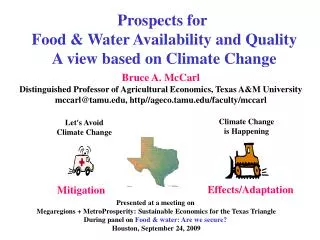 Prospects for Food &amp; Water Availability and Quality A view based on Climate Change