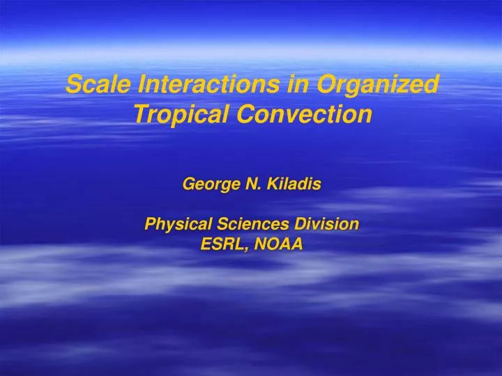 scale interactions in organized tropical convection