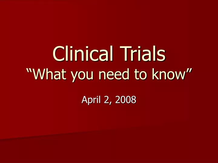 clinical trials what you need to know