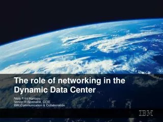 The role of networking in the Dynamic Data Center