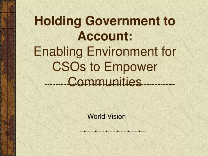 holding government to account enabling environment for csos to empower communities