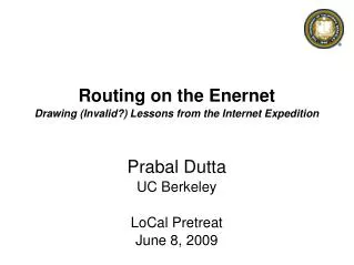 Routing on the Enernet Drawing (Invalid?) Lessons from the Internet Expedition Prabal Dutta
