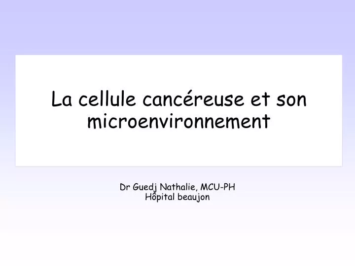 la cellule canc reuse et son microenvironnement