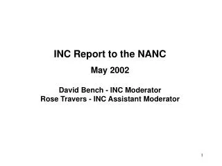 INC Report to the NANC May 2002 David Bench - INC Moderator