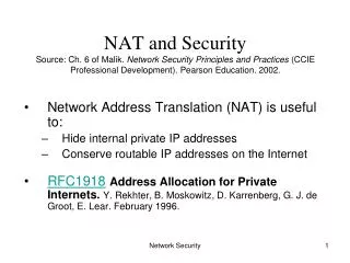 Network Address Translation (NAT) is useful to: Hide internal private IP addresses