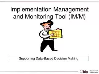Implementation Management and Monitoring Tool (IM/M)