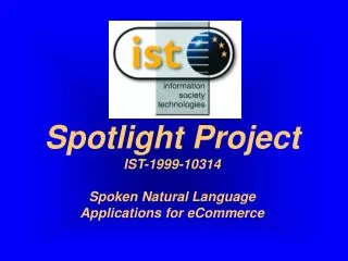 Spotlight Project IST-1999-10314 Spoken Natural Language Applications for eCommerce
