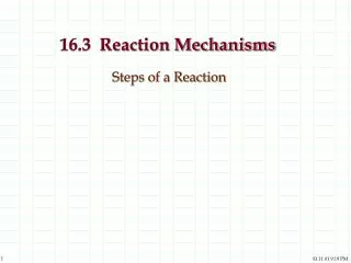 16.3 Reaction Mechanisms Steps of a Reaction