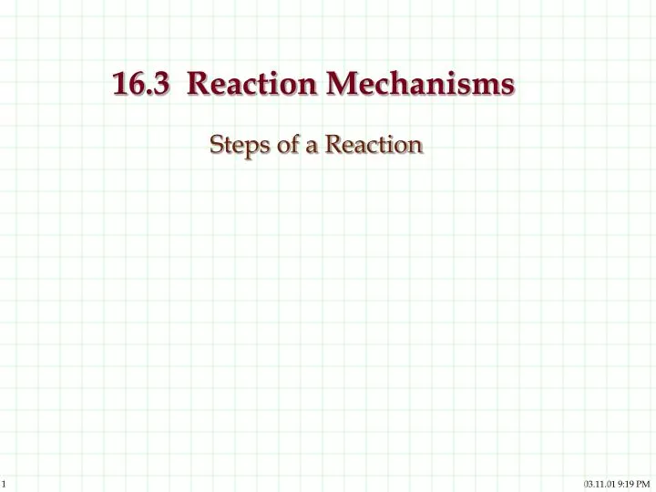 16 3 reaction mechanisms steps of a reaction