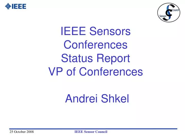 ieee sensors conferences status report vp of conferences andrei shkel