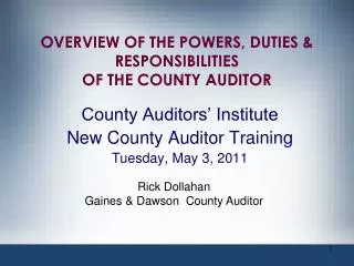 OVERVIEW OF THE POWERS, DUTIES &amp; RESPONSIBILITIES OF THE COUNTY AUDITOR