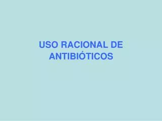 uso racional de antibi ticos