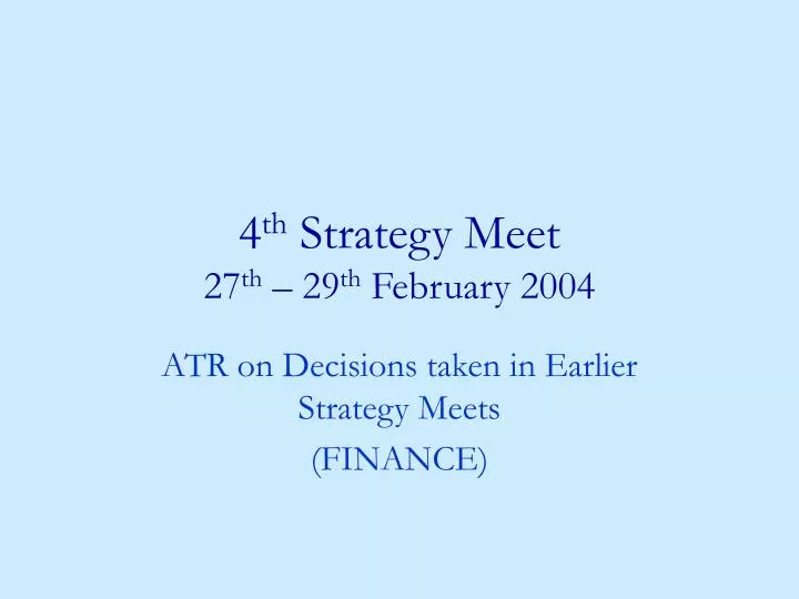 4 th strategy meet 27 th 29 th february 2004