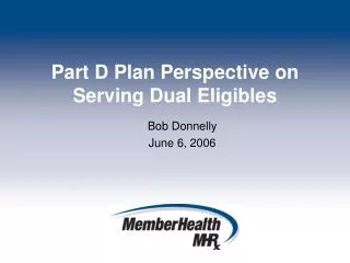 Part D Plan Perspective on Serving Dual Eligibles