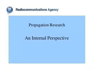 Propagation Research An Internal Perspective