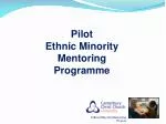 Pilot Ethnic Minority Mentoring Programme - slide 1
