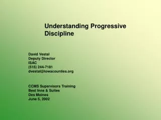 Understanding Progressive Discipline David Vestal Deputy Director ISAC (515) 244-7181