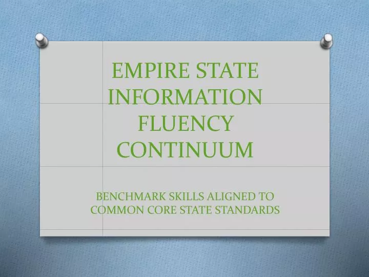 empire state information fluency continuum benchmark skills aligned to common core state standards