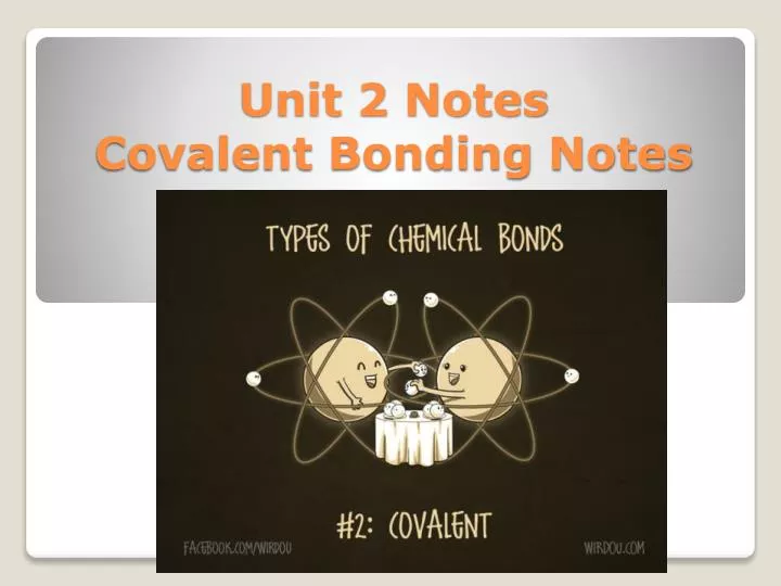 unit 2 notes covalent bonding notes