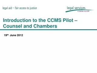 Introduction to the CCMS Pilot – Counsel and Chambers