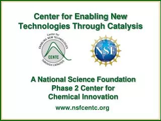 Center for Enabling New Technologies Through Catalysis