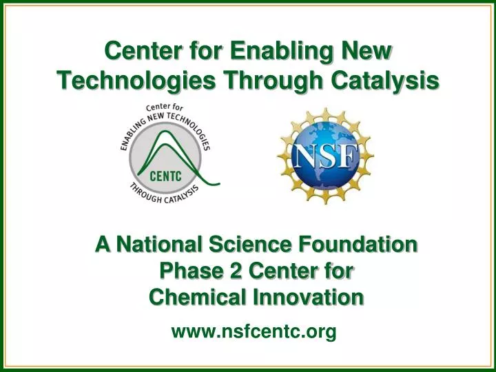 center for enabling new technologies through catalysis