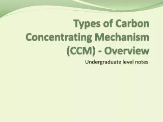 Types of Carbon Concentrating Mechanism (CCM) - Overview
