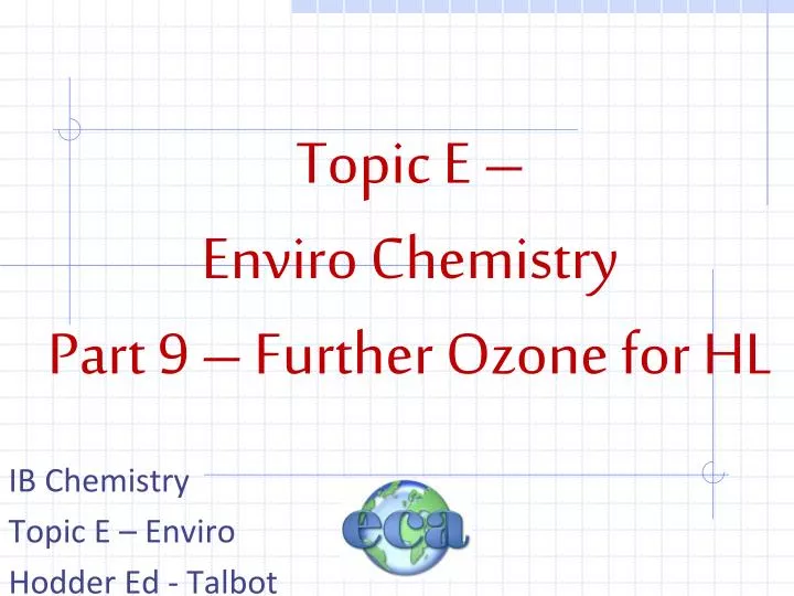 topic e enviro chemistry part 9 further ozone for hl
