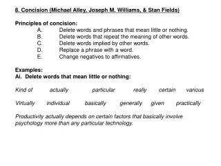 8. Concision ( Michael Alley, Joseph M. Williams, &amp; Stan Fields) Principles of concision: