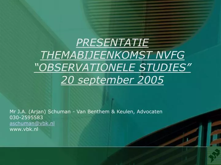 presentatie themabijeenkomst nvfg observationele studies 20 september 2005