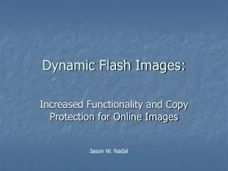 Dynamic Flash Images: