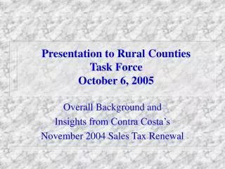 Presentation to Rural Counties Task Force October 6, 2005