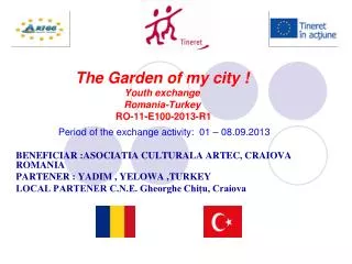 \ The Garden of my city ! Youth exchange Romania-Turkey RO-11-E100-2013-R1