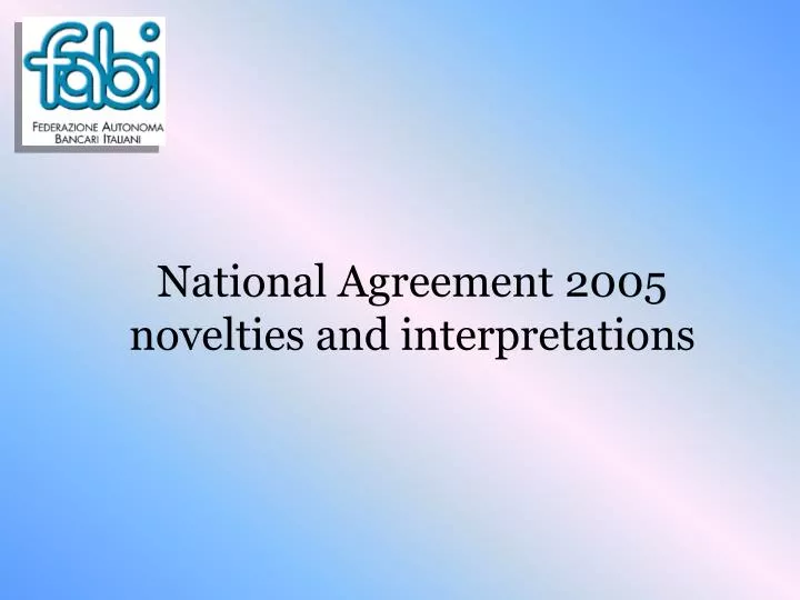 national agreement 2005 novelties and interpretations