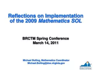 Reflections on Implementation of the 2009 Mathematics SOL BRCTM Spring Conference March 14, 2011