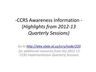 -CCRS Awareness Information - ( Highlights from 2012-13 Quarterly Sessions)