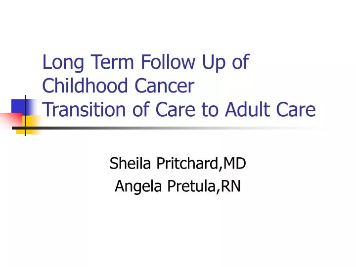 long term follow up of childhood cancer transition of care to adult care