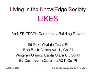 Li ving in the K nowl E dge S ociety LIKES An NSF CPATH Community Building Project
