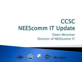 CCSC NEEScomm IT Update