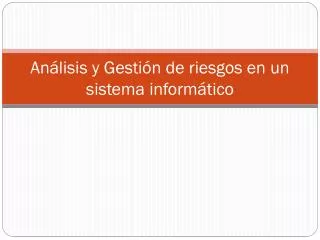 an lisis y gesti n de riesgos en un sistema inform tico