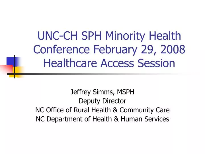 unc ch sph minority health conference february 29 2008 healthcare access session