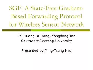 SGF: A State-Free Gradient-Based Forwarding Protocol for Wireless Sensor Network