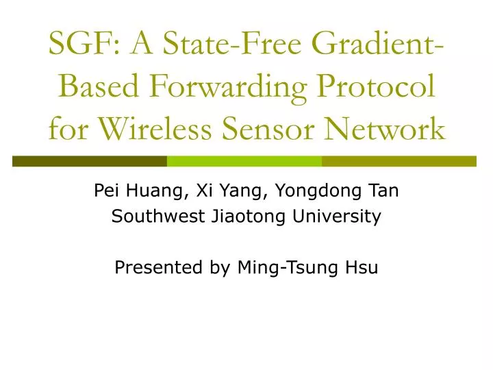 sgf a state free gradient based forwarding protocol for wireless sensor network