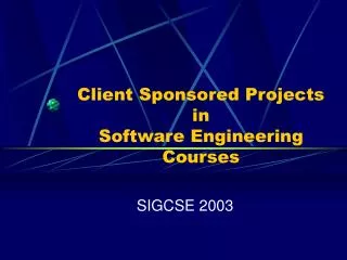 Client Sponsored Projects in Software Engineering Courses