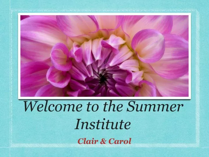 welcome to the summer institute