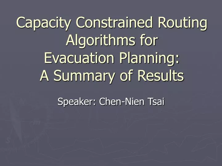 capacity constrained routing algorithms for evacuation planning a summary of results