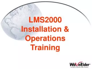LMS2000 Installation &amp; Operations Training