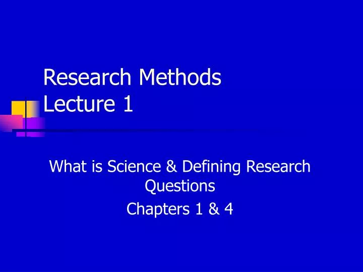 research methods lecture 1