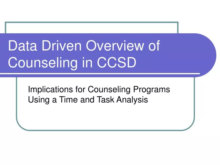 data driven overview of counseling in ccsd