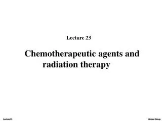 Chemotherapeutic agents and radiation therapy